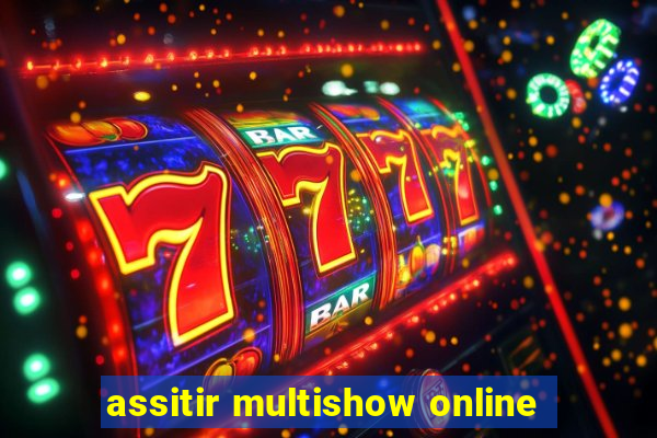 assitir multishow online